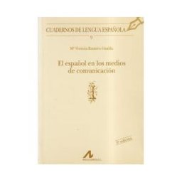 Arco Libros - La Muralla, S.L. El Español En Los Medios De Comunicación (i)