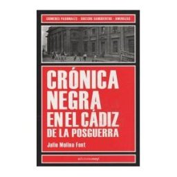 Ediciones Mayi Crónica Negra En El Cádiz De La Posguerra