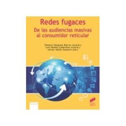 Sintesis Redes Fugaces: De Las Audiencias Masivas Al Consumidor Reticular
