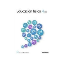 Santillana Educación, S.L. Educacion Fisica 4 Eso La Casa Del Saber
