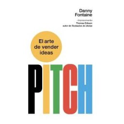 Ediciones Península Pitch. El Arte De Vender Ideas