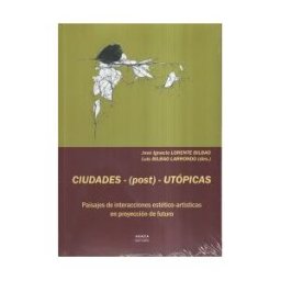 Abada Editores Ciudades-(post)-utópicas