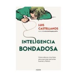 Ediciones Paidós Inteligencia Bondadosa