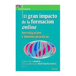 Narcea, S.A. de Ediciones El Gran Impacto De La Formación Online: Investigación Y Buenas Prácticas