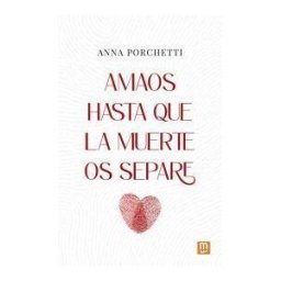 Ediciones Mensajero, S.A. Amaos Hasta Que La Muerte Os Separe
