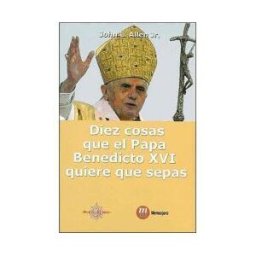 Mensajero, S.A. Diez Cosas Que El Papa Benedicto Xvi