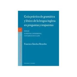 Editorial Comares Guía Práctica De Gramática Y Léxico De La Lengua Inglesa En Preguntas Y Respuestas.