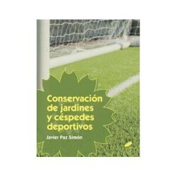 Editorial Síntesis, S.A. Conservacion De Jardines Y Cespedes Deportivos