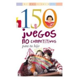 Susaeta Ediciones El Mundo Del Niño. 150 Juegos No Competitivos Para Tu Hijo