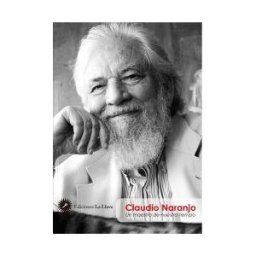 Ediciones La Llave Claudio Naranjo, Un Maestro De Nuestro Tiempo