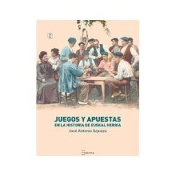 Juego Y Apuestas En La Historia De Euskal Herria