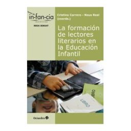 Editorial Octaedro, S.L. La Formación De Lectores Literarios En La Educación Infantil