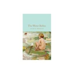 MACMILLAN COLLECTOR S LIBRARY The Water-babies: A Fairy Tale For A Land-baby