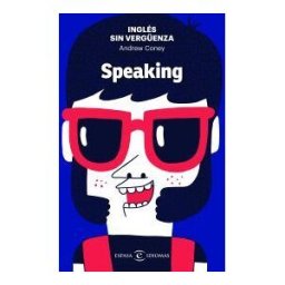 Espasa Libros, S.L. Inglés Sin Vergenza: Speaking
