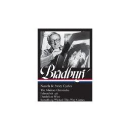 LIBRARY OF AMERICA Ray Bradbury: Novels Story Cycles (loa #347): The Martian Chronicles / Fahrenheit 451 / Dandelion Wine / Something Wicked This Way Comes