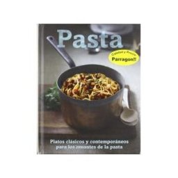 PARRAGON BOOK Pasta:platos Clasicos Y Contemporaneos Para Amantes Pasta