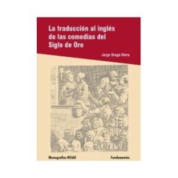 Editorial Fundamentos La Traducción Al Inglés De Las Comedias Del Siglo De Oro