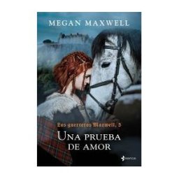 Editorial Planeta, S.A. Las Guerreras Maxwell, 5. Una Prueba De Amor
