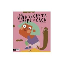 Zahorí de Ideas La Vida Secreta De La Caca Y El Pipí