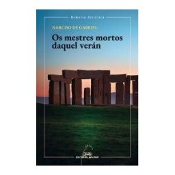 Editorial Galaxia, S.A. Os Mestres Mortos Daquel Verán