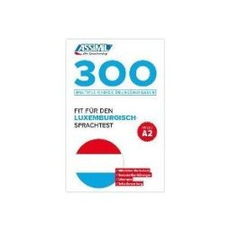 Assimil-Verlag GmbH Assimil 300 Multiple-choice-bungsaufgaben - Fit Fr Den Luxemburgisch-sprachtest - Niveau A2