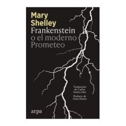 Arpa Editores Frankenstein O El Moderno Prometeo
