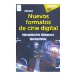 Ma Non Troppo Nuevos Formatos De Cine Digital: Vídeo Interactivo, Transmedia Y Realidad Virtual