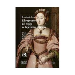 Universidad de Sevilla Libro Primero Del Espejo De La Princesa Cristiana