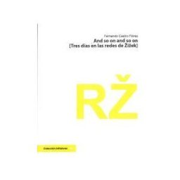 INSTITUTO INDUSTRIAS CULTURALES ARTES DE And So On And So On (tres Dias En Las Redes De Zizek