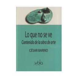Archivos Vola Lo Que No Se Ve: El Contenido De La Obra De Arte