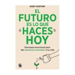 Bruguera El Futuro Es Lo Que Haces Hoy