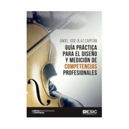 ESIC Editorial Guia Práctica Para El Diseño Y Medición De Competencias Profesionales