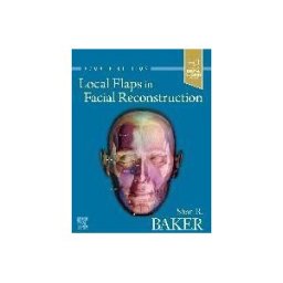 ELSEVIER LTD Local Flaps In Facial Reconstruction