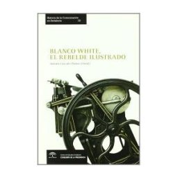 Fundación Centro de Estudios Andaluces Blanco White, El Rebelde Ilustrado