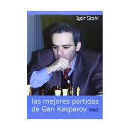 Editorial La Casa del Ajedrez Las Mejores Partidas De Gari Kasparov Volumen Ii