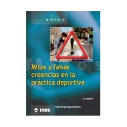 Editorial INDE Mitos Y Falsas Creencias En La Práctica Deportiva