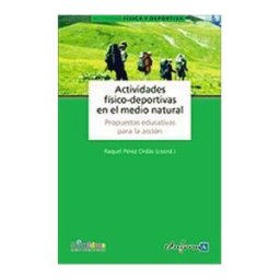 Editorial MAD Actividades Físico-deportivas En El Medio Natural. Propuestas Educativas Para La Acción