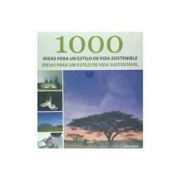 Ilus Books. 1000 Ideas Para Un Estilo De Vida Sostenible