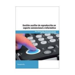 Ediciones Paraninfo, S.A Gestión Auxiliar De Reproducción En Soporte Convencional O Informático. Certificados De Profesionalidad. Operaciones De