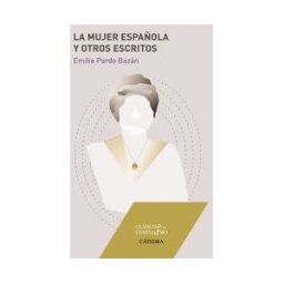 Ediciones Cátedra La Mujer Española Y Otros Escritos