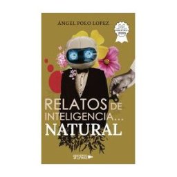 Universo de Letras Relatos De Inteligencia? Natural