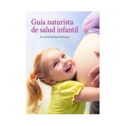 Natural Ediciones. Guía Naturista De Salud Infantil