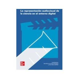 McGraw-Hill Interamericana de España S.L. Representación Audiovisual De La Ciencia En El Entorno Digital (pod)