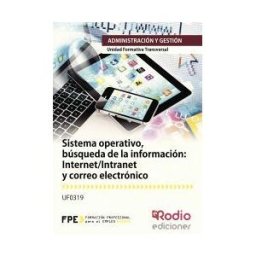 Ediciones Rodio S. Coop. And. Sistema Operativo, Búsqueda De La Información Internet/intranet Y Correo Electrónico