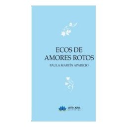 Editorial Loto Azul Ecos De Amores Rotos
