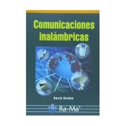 Ra-Ma S.A. Editorial y Publicaciones Comunicaciones Inalámbricas. Un Enfoque Aplicado.