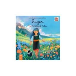 Babidi-Bú Stories Of Indigenous Peoples And Nature.: Rayen, The Protector Of Nature
