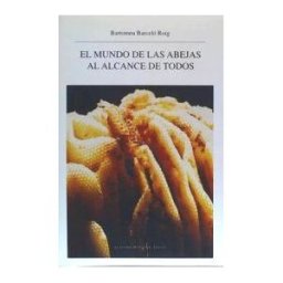 Lleonard Muntaner Editor, S.L. Mundo De Las Abejas Al Alcance De Todos