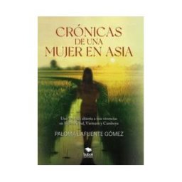Bubok Publishing, S.L. Crónicas De Una Mujer En Asia