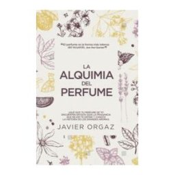 Arcopress Ediciones La Alquimia Del Perfume